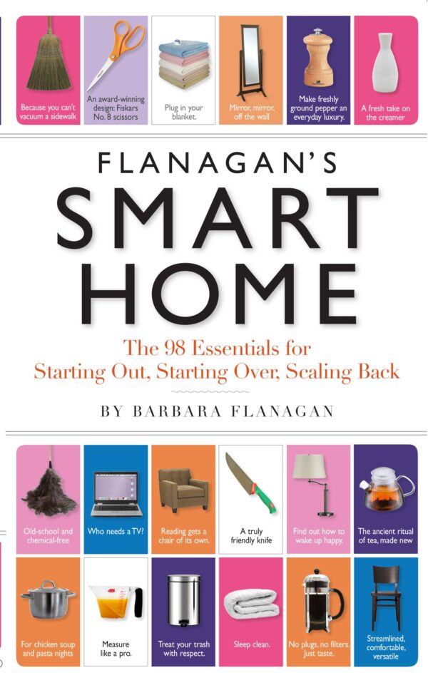 Flanagan’s Good Dwelling: The 98 Necessities for Beginning Out, Beginning Over, Scaling Again